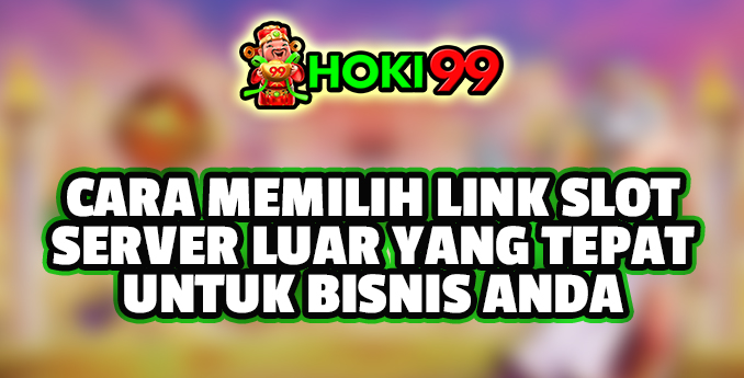 Cara Memilih Link Slot Server Luar yang Tepat untuk Anda - Dalam bisnis online, penggunaan link slot server luar menjadi semakin penting Cara Memilih Link Slot Server Luar yang Tepat untuk Anda - Dalam bisnis online, penggunaan link slot server luar menjadi semakin penting