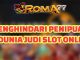 Menghindari Penipuan di Dunia Judi Slot Online - Judi slot online semakin populer dan banyak diminati oleh masyarakat