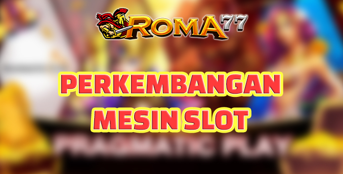 Perkembangan mesin slot online yang populer - Slot online modern menawarkan pengalaman bermain yang lebih canggih dan menarik Perkembangan mesin slot online yang populer - Slot online modern menawarkan pengalaman bermain yang lebih canggih dan menarik