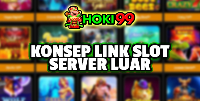 Konsep Link Slot Server Luar - Dalam permainan judi online, penggunaan link slot server luar dapat menjadi solusi bagi pengguna Konsep Link Slot Server Luar - Dalam permainan judi online, penggunaan link slot server luar dapat menjadi solusi bagi pengguna