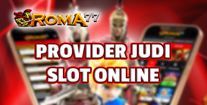 Provider Judi Slot Online - Situs judi slot online yang terpercaya di Indonesia selalu menawarkan pilihan provider slot online yang lengkap Provider Judi Slot Online - Situs judi slot online yang terpercaya di Indonesia selalu menawarkan pilihan provider slot online yang lengkap