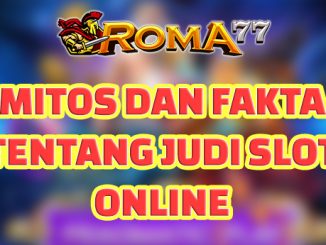 Mengenal Mitos dan Fakta Tentang Judi Slot Online - Judi slot online telah menjadi salah satu jenis permainan judi yang paling populer