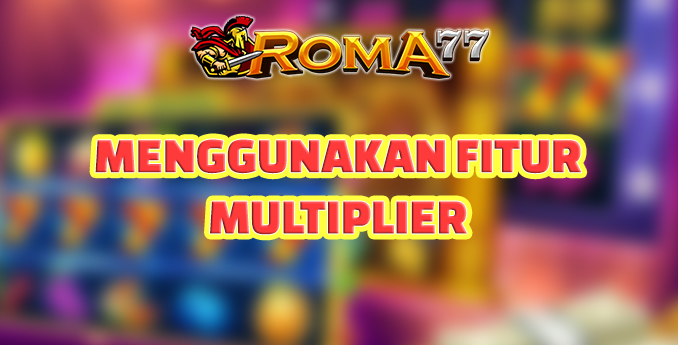 Menggunakan Fitur Multiplier di Judi Slot Online - Salah satu fitur menarik dalam permainan slot online adalah fitur multiplier Menggunakan Fitur Multiplier di Judi Slot Online - Salah satu fitur menarik dalam permainan slot online adalah fitur multiplier