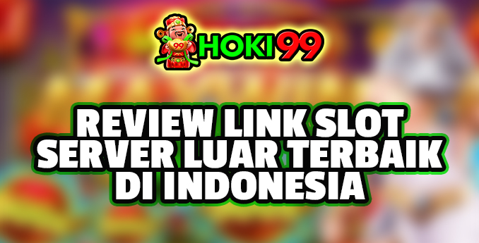 Review Link Slot Server Luar Terbaik di Indonesia - Dunia perjudian online semakin berkembang pesat, dan salah satu permainan yang diminati