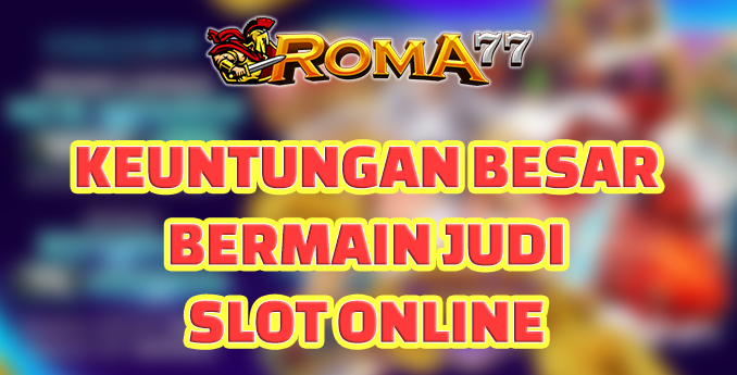 Keuntungan Besar Bermain Judi Slot Online - Judi slot online merupakan salah satu bentuk permainan judi yang sangat populer di kalangan Keuntungan Besar Bermain Judi Slot Online - Judi slot online merupakan salah satu bentuk permainan judi yang sangat populer di kalangan