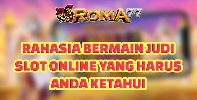 Rahasia Bermain Judi Slot Online yang Harus Anda Ketahui - Judi slot online merupakan salah satu jenis permainan judi online Rahasia Bermain Judi Slot Online yang Harus Anda Ketahui - Judi slot online merupakan salah satu jenis permainan judi online