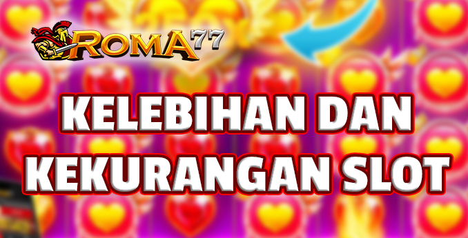 Kelebihan dan Kekurangan Slot Online - Judi slot online telah menjadi salah satu industri hiburan paling populer di dunia. Kelebihan dan Kekurangan Slot Online - Judi slot online telah menjadi salah satu industri hiburan paling populer di dunia.