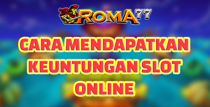Cara Mendapatkan Keuntungan Slot Online Terpercaya? - Untuk meraih keuntungan hingga ratusan juta rupiah dalam bermain slot online terpercaya Cara Mendapatkan Keuntungan Slot Online Terpercaya? - Untuk meraih keuntungan hingga ratusan juta rupiah dalam bermain slot online terpercaya