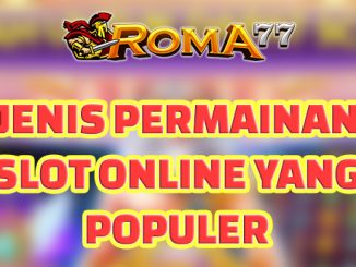 Jenis-jenis Permainan Slot Online yang Populer - Permainan slot online menjadi salah satu jenis permainan judi online yang sangat populer