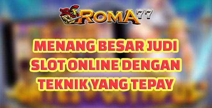 Menang Besar Judi Slot Online dengan Teknik yang Tepat - Judi slot online telah menjadi salah satu permainan kasino Menang Besar Judi Slot Online dengan Teknik yang Tepat - Judi slot online telah menjadi salah satu permainan kasino