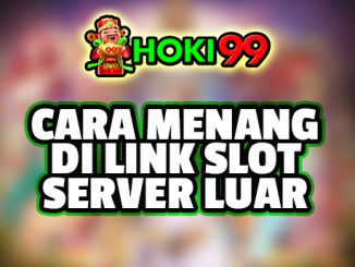 Cara Menang Di Link Slot Server Luar - Perlu mengingatkan bahwa bermain judi atau permainan taruhan online