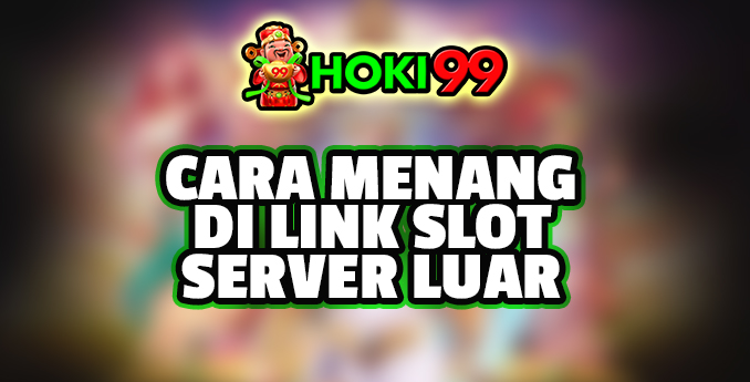 Cara Menang Di Link Slot Server Luar - Perlu mengingatkan bahwa bermain judi atau permainan taruhan online Cara Menang Di Link Slot Server Luar - Perlu mengingatkan bahwa bermain judi atau permainan taruhan online