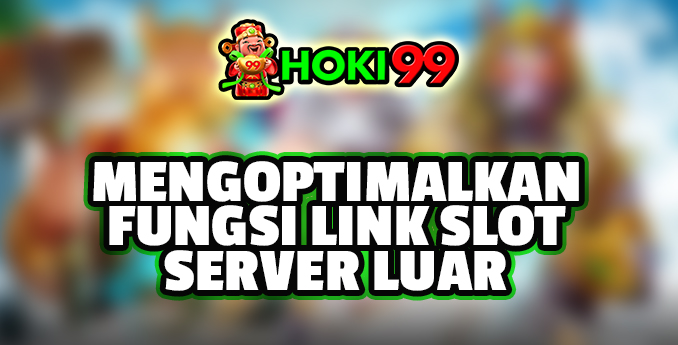 Mengoptimalkan Fungsi Link Slot Server Luar - Saat ini, bermain judi online telah menjadi salah satu aktivitas yang sangat populer Mengoptimalkan Fungsi Link Slot Server Luar - Saat ini, bermain judi online telah menjadi salah satu aktivitas yang sangat populer