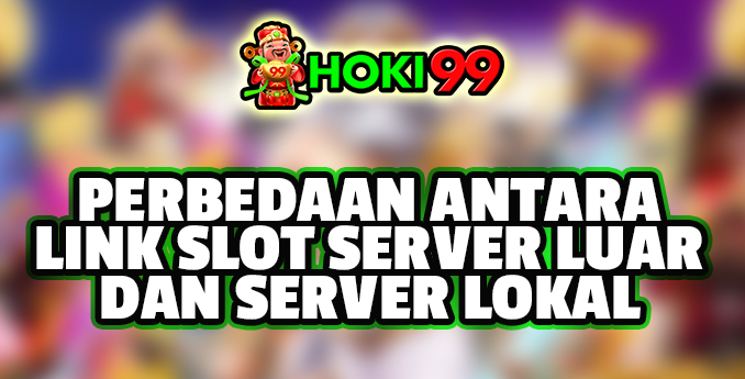 Perbedaan Antara Link Slot Server Luar dan Server Lokal - Permainan judi online telah menjadi hiburan yang sangat populer di seluruh dunia Perbedaan Antara Link Slot Server Luar dan Server Lokal - Permainan judi online telah menjadi hiburan yang sangat populer di seluruh dunia