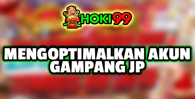 Mengoptimalkan Akun Gampang JP - Tips dan Trik Reputasi game Gampang JP sudah tidak perlu diragukan lagi, karena telah menjadi game favorit Mengoptimalkan Akun Gampang JP - Tips dan Trik Reputasi game Gampang JP sudah tidak perlu diragukan lagi, karena telah menjadi game favorit