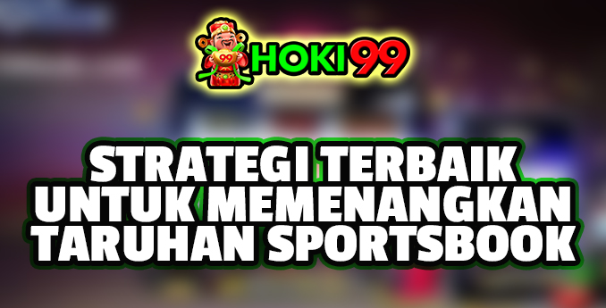 Strategi Terbaik untuk Memenangkan Taruhan Sportsbook - Taruhlah bahwa Anda seorang penggemar olahraga yang antusias Strategi Terbaik untuk Memenangkan Taruhan Sportsbook - Taruhlah bahwa Anda seorang penggemar olahraga yang antusias